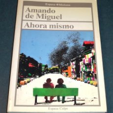 Libros de segunda mano: LIBRO AHORA MISMO, DE AMANDO DE MIGUEL. Lote 401264884