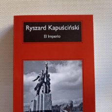 Libros de segunda mano: RYSZARD KAPUSCINSKI - EL IMPERIO (ANAGRAMA, 2019). Lote 401442729