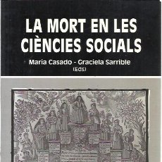 Libros de segunda mano: LA MORT EN LES CIENCIES SOCIALS MARIA CASADO GRACIELA SARRIBLE. Lote 401572264