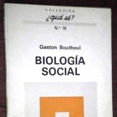 Libros de segunda mano: BIOLOGÍA SOCIAL POR GASTON BOUTHOUL DE ED. OIKOS TAU EN BARCELONA 1971 PRIMERA EDICIÓN. Lote 402670714