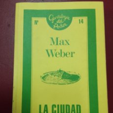 Libros de segunda mano: MAX WEBER: LA CIUDAD (LAS EDICIONES DE LA PIQUETA. 1987). Lote 402693034