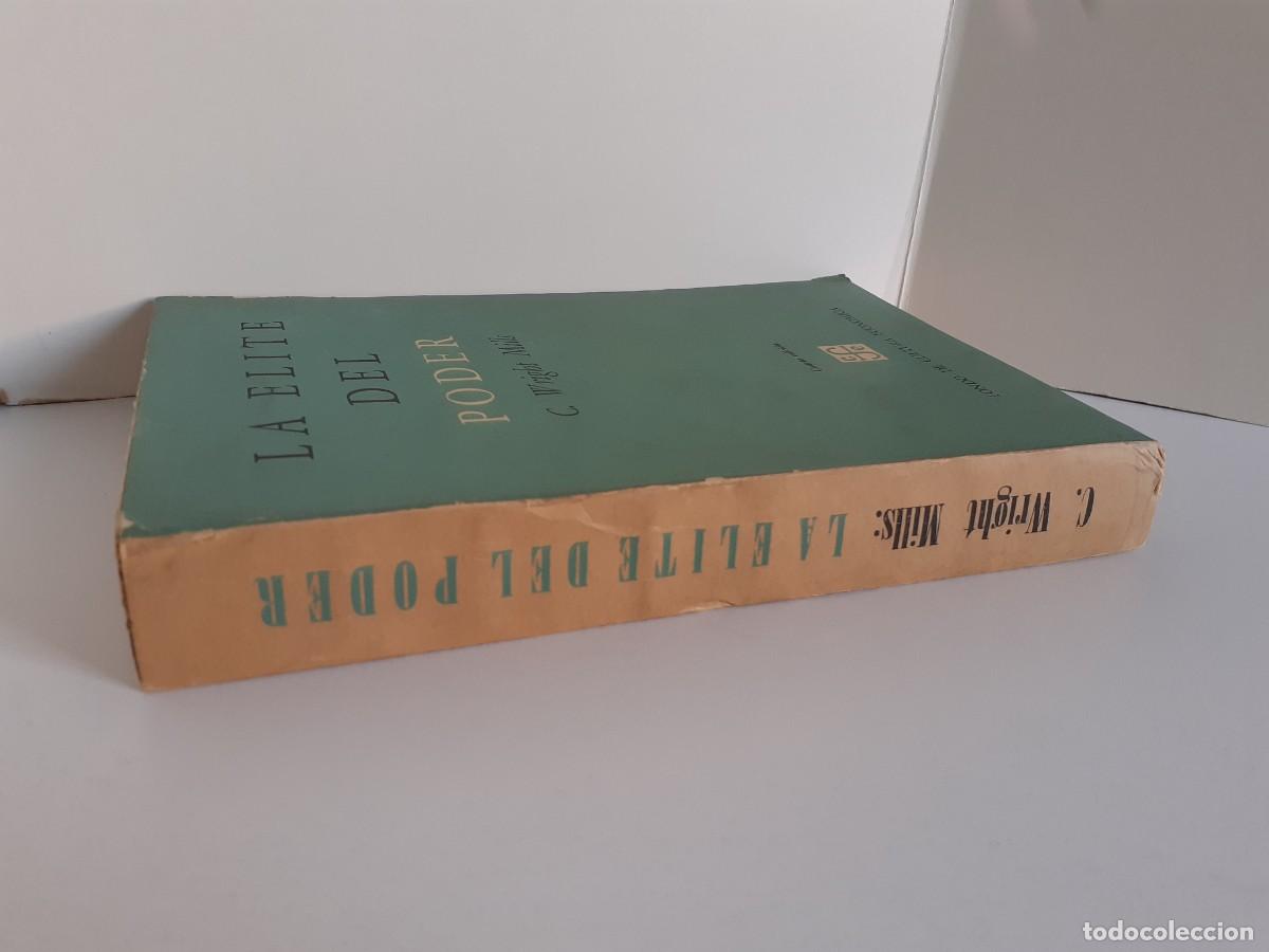 Libros de segunda mano: LA &Eacute;LITE DEL PODER. C. WRIGHT MILLS. FONDO DE CULTURA ECON&Oacute;MICA. SOCIOLOG&Iacute;A DEL PODER. - Foto 3
