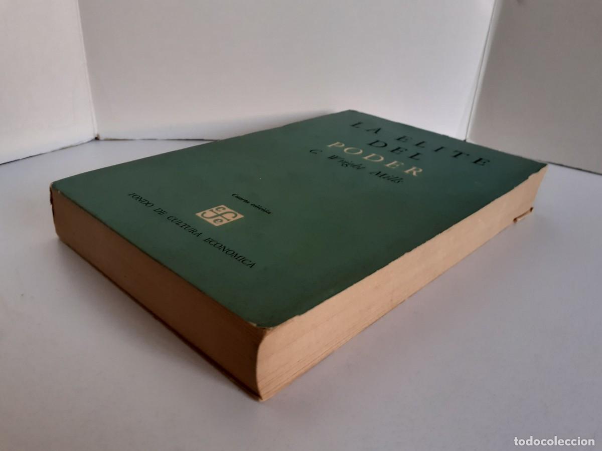 Libros de segunda mano: LA &Eacute;LITE DEL PODER. C. WRIGHT MILLS. FONDO DE CULTURA ECON&Oacute;MICA. SOCIOLOG&Iacute;A DEL PODER. - Foto 4