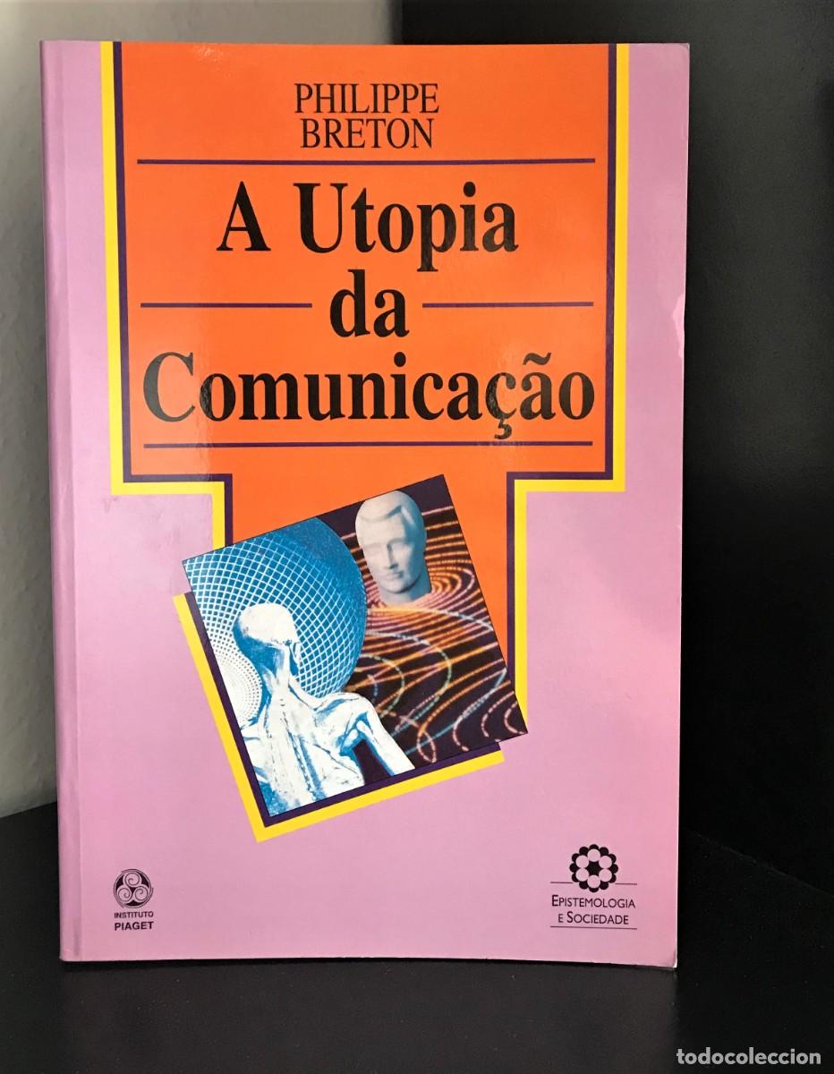 Libros de segunda mano: A Utopia da Comunica&ccedil;&atilde;o de Philippe Breton - Foto 1