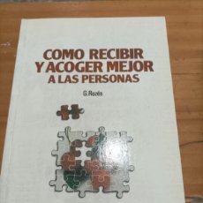 Libros de segunda mano: COMO RECIBIR Y ACOGER MEJOR A LAS PERSONAS ,DEUSTO,1990,154 PAG.
