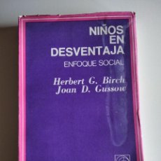 Libros de segunda mano: NIÑOS EN DESVENTAJA. ENFOQUE SOCIAL. BIRCH, HERBERT G.; GUSSOW, JOAN D.
