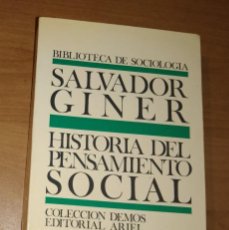 Libros de segunda mano: SALVADOR GINER - HISTORIA DEL PENSAMIENTO SOCIAL - ARIEL, 1975 [EDICIÓN AMPLIADA]