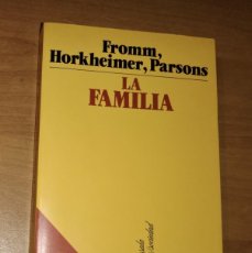 Libros de segunda mano: ERICH FROMM, MAX HORKHEIMER, TALCOTT PARSONS Y OTROS - LA FAMILIA - PENÍNSULA, 1994