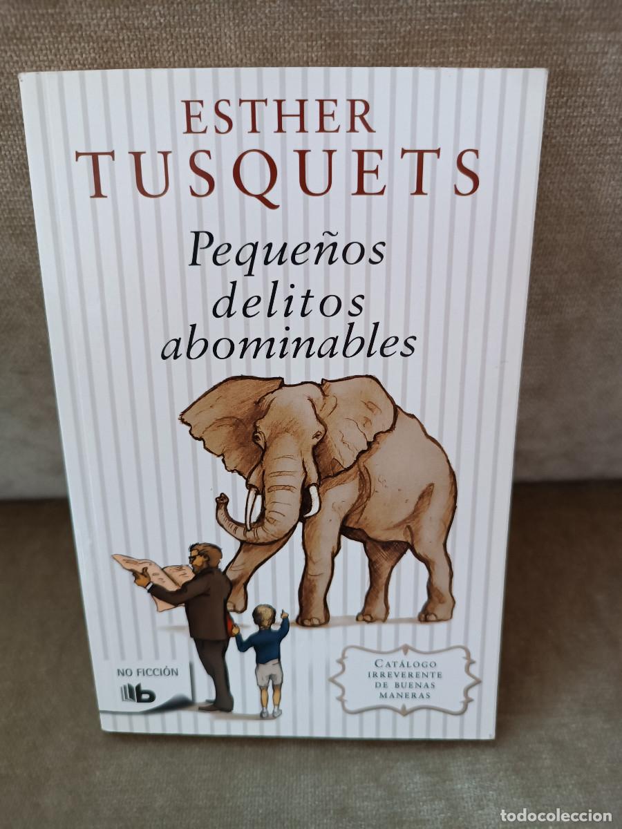 Libros de segunda mano: ESTHER TUSQUETS - PEQUE&Ntilde;OS DELITOS ABOMINABLES - EDICIONES B, 2012 - Foto 1