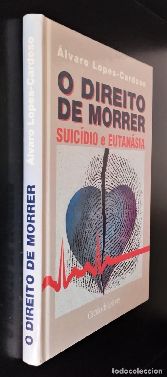 Libros de segunda mano: O Direito de Morrer - Suic&iacute;dio e Eutan&aacute;sia de &Aacute;lvaro Lopes Cardoso - Foto 3