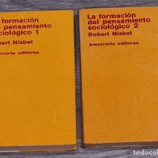 Libros de segunda mano: ROBERT NISBET - LA FORMACION DEL PENSAMIENTO SOCIOLOGICO - 2 VOLS. - AMORRORTU ED. 1977