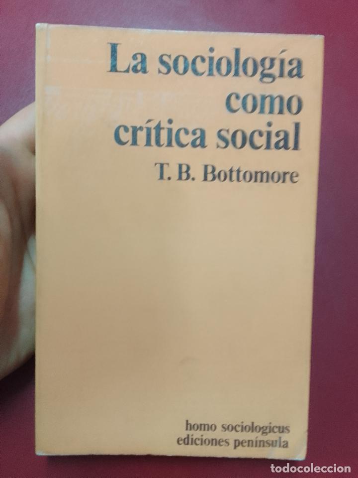 T.b. Bottomore: La Sociología Como Crítica Soci - Compra Venta En ...