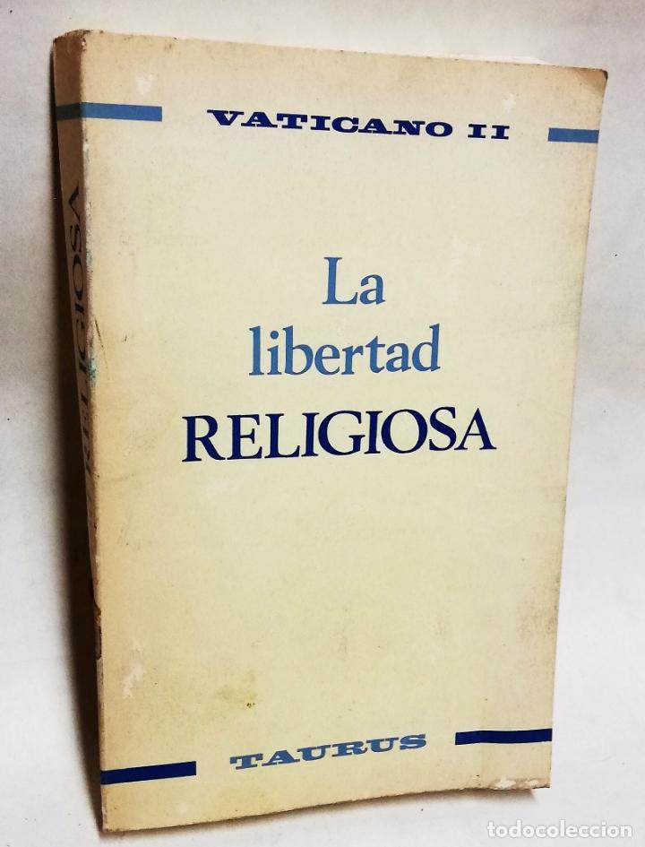 Libros de segunda mano: LA LIBERTAD RELIGIOSA. VATICANO II - Foto 1