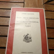 Libros de segunda mano: DOS FRAGMENTOS DE UNA HISTORIA UNIVERSAL DEL AÑO 1992 ANDRE MAUROIS NAUSICA. PRIMERA EDICIÓN 1941