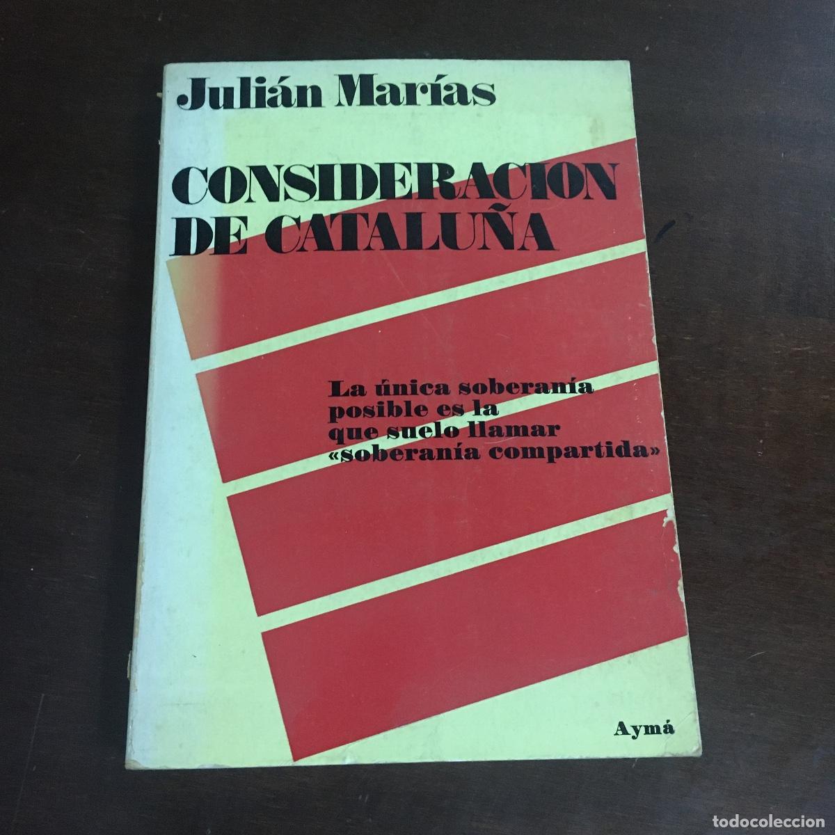 Libros de segunda mano: Consideraci&oacute;n de Catalu&ntilde;a. Juli&aacute;n Mar&iacute;as REF: 1282 - Foto 1