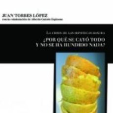 Libros de segunda mano: JUAN TORRES - CRISIS DE LAS HIPOTECAS BASURA