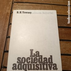 Libros de segunda mano: LA SOCIEDAD ADQUISITIVA TAWNEY, R. H. 1972 PRIMERA EDICIÓN