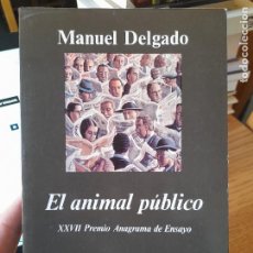 Libros de segunda mano: VISITA MI TIENDA EL ANIMAL PÚBLICO, MANUEL DELGADO, ED. ANAGRAMA, 1999, L40 VISITA MI PERFIL.