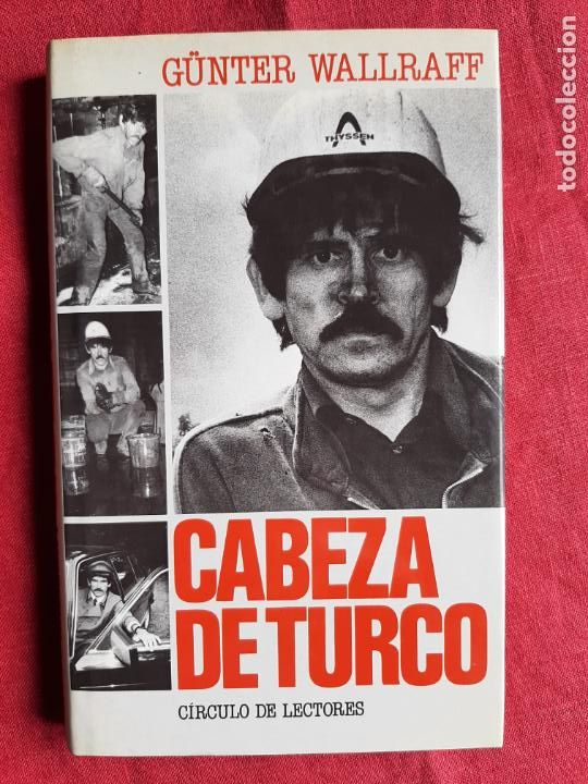 Libros de segunda mano: Cabeza de turco - Wallraff, G&uuml;nter - Foto 1