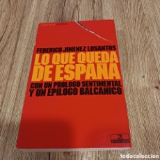 Libros de segunda mano: LO QUE QUEDA DE ESPAÑA DE FEDERICO JIMÉNEZ LOSANTOS
