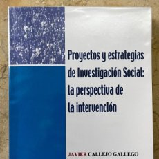 Libros de segunda mano: PROYECTOS Y ESTRATEGIAS DE INVESTIGACIÓN SOCIAL, JAVIER CALLEJO GALLEGO Y ANTONIO VIEDMA ROJAS