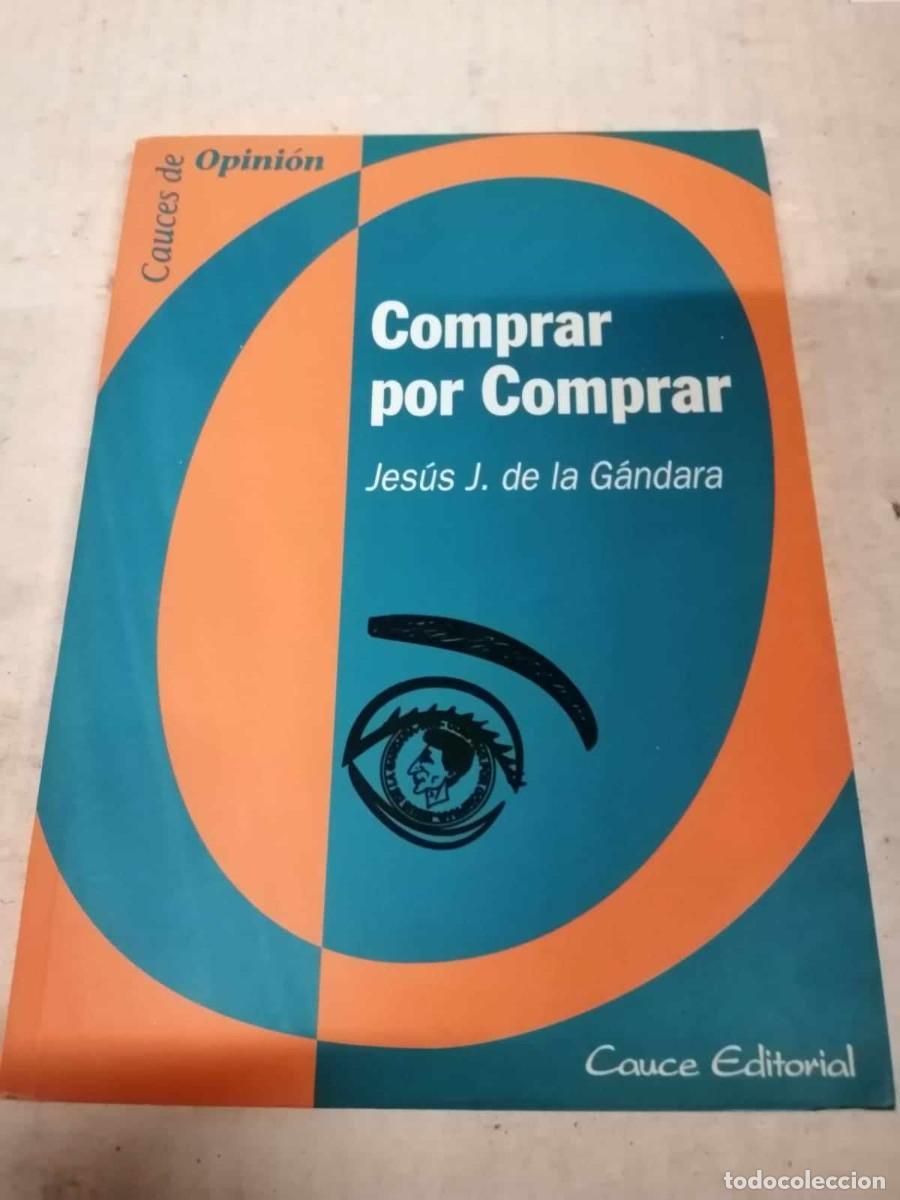 Libros de segunda mano: COMPRAR POR COMPRAR (JESUS J. DE LA GANDARA) - Foto 1