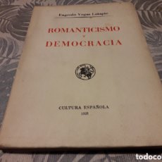 Libros de segunda mano: ROMANTICISMO Y DEMOCRACIA, EUGENIO VEGAS LATAPIE,