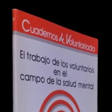 Libros de segunda mano: EL TRABAJO DE LOS VOLUNTARIOS EN EL CAMPO DE LA SALUD MENTAL - CRUZ ROJA / KINA AVERBURY