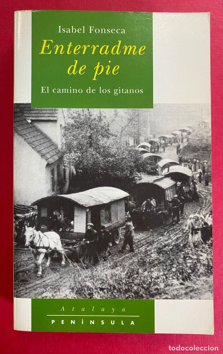 Libros de segunda mano: Enterradme de pie. El camino de los gitanos- Isabel Fonseca - Foto 1