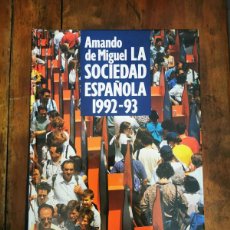 Libros de segunda mano: MIGUEL, AMANDO DE . LA SOCIEDAD ESPAÑOLA: 1992-93: INFORME SOCIOLÓGICO DE LA UNIVERSIDAD COMPLUTENSE