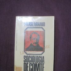 Libros de segunda mano: PIERRE ARNAUD - SOCIOLOGÍA DE COMTE. PENÍNSULA 1971