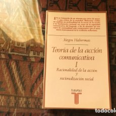 Libros de segunda mano: TEORÍA DE LA ACCIÓN COMUNICATIVA I. JÜRGEN HABERMAS. TAURUS. COMO NUEVO