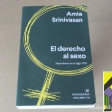 Libros de segunda mano: SRINIVASAN, AMIA: EL DERECHO AL SEXO. FEMINISMO PARA EL SIGLO XXI (TRAD:INGA PELLISA)