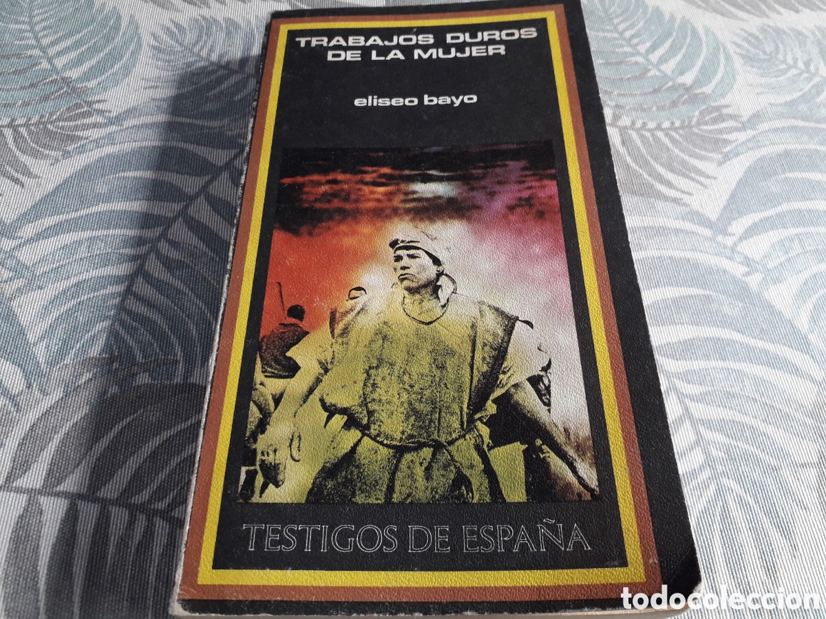 Libros de segunda mano: TRABAJOS DUROS DE LA MUJER, ELISEO BAYO, - Foto 1