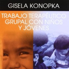 Libros de segunda mano: TRABAJO TERAPEUTICO GLOBAL CON NIÑOS Y JOVENES GISELA KONOPKA LUMEN 2009 NUEVO