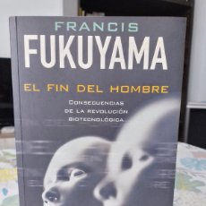 Libros de segunda mano: EL FIN DEL HOMBRE - FRANCIS FUKUYAMA