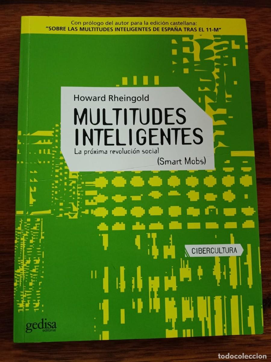 Libros de segunda mano: MULTITUDES INTELIGENTES. LA PROXIMA REVOLUCION SOCIAL, de HOWARD RHEINGOLD - Foto 1