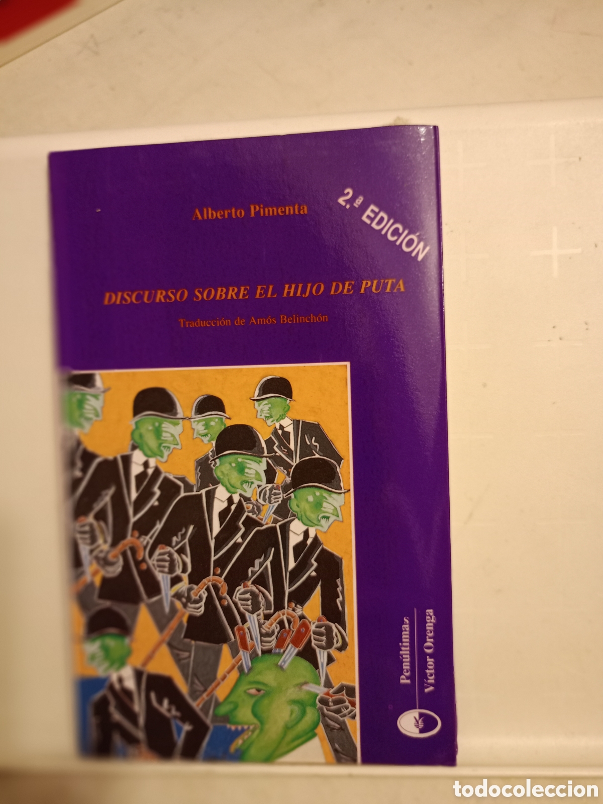 Libros de segunda mano: DISCURSO SOBRE EL HIJO DE PUTA ALBERTO PIMENTA - Foto 1