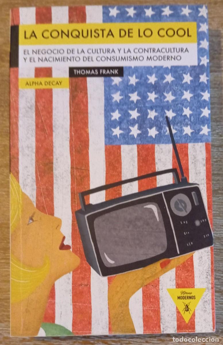 Libros de segunda mano: LA CONQUISTA DE LO COOL - THOMAS FRANK - Foto 1