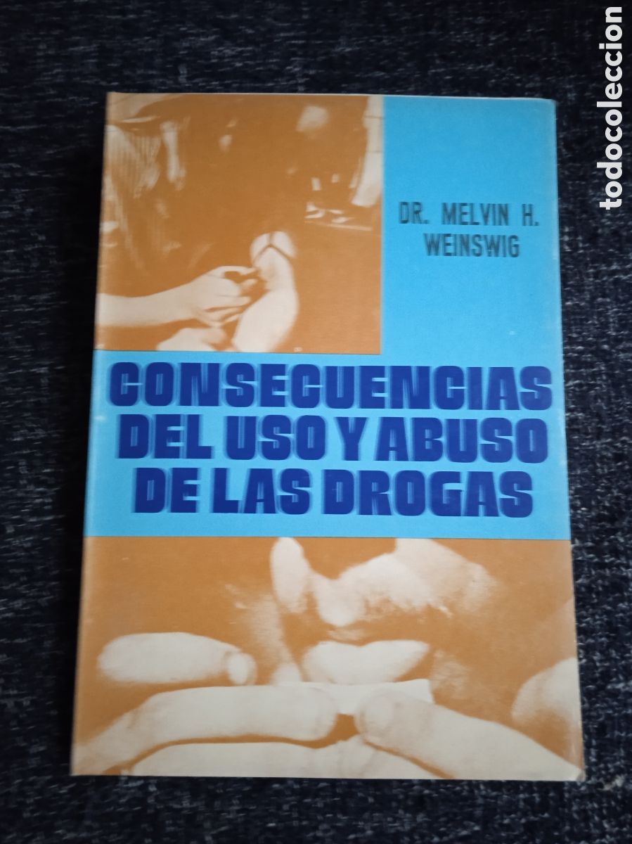 Libros de segunda mano: CONSECUENCIAS DEL USO Y ABUSO DE LAS DROGAS / MELVIN H. WEINSWIG - Foto 1