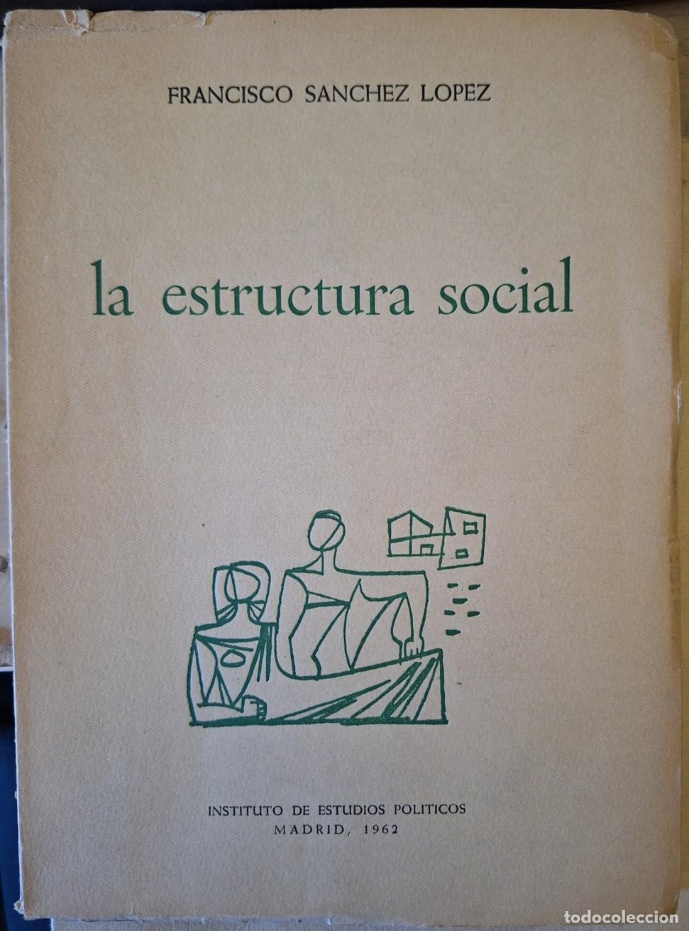 Libros de segunda mano: LA ESTRUCTURA SOCIAL. - SANCHEZ LOPEZ, Francisco. - Foto 1