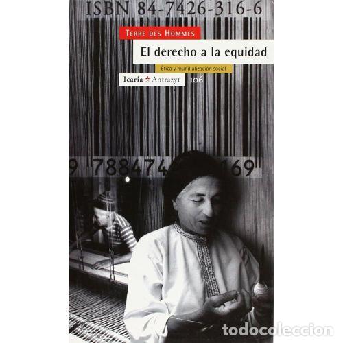 Libri di seconda mano: El Derecho a la Equidad: &Eacute;tica y Mundializaci&oacute;n Social - Terre Des Hommes - Literatura Diversa - Ant