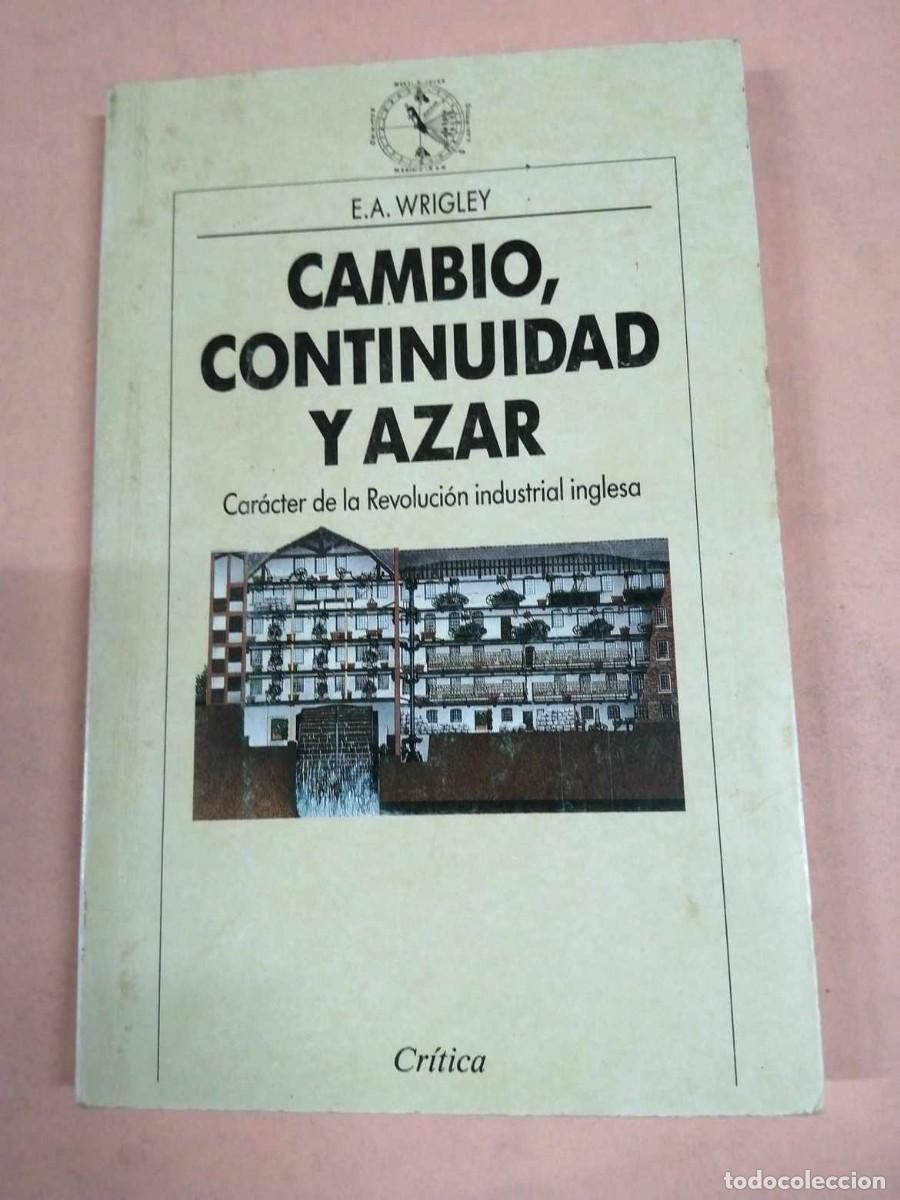 Libros de segunda mano: CAMBIO, CONTINUIDAD Y AZAR (E. A. WRIGLEY) - Foto 1