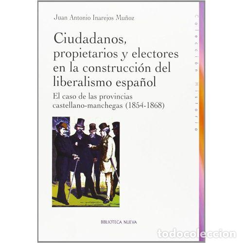 Libri di seconda mano: CIUDADANOS PROPIETARIOS y ELECTORES en la CONSTRUCCION LIBERALISMO ESPA&Ntilde;OL - INAREJOS MU&Ntilde;OZ, JUAN...