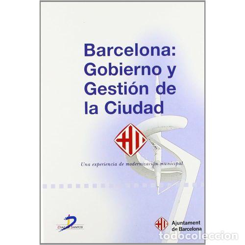 Gebrauchte B&uuml;cher: BARCELONA: GOBIERNO y GESTION de la CIUDAD - AJUNTAMENT de BARCELONA - Sin Especificar