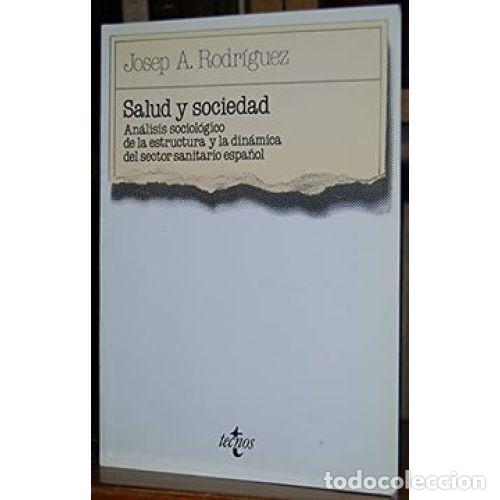 Libri di seconda mano: SALUD y SOCIEDAD - RODRIGUEZ DIAZ. JOSEP a. - Sin Especificar