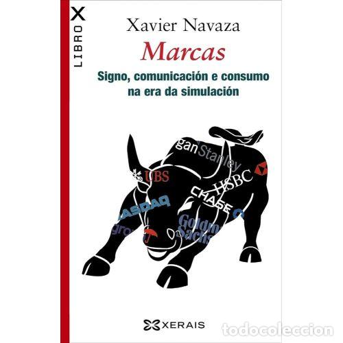 Libri di seconda mano: Marcas: Signo, Comunicaci&oacute;n e Consumo Na Era Da Simulaci&oacute;n - Navaza, Xavier - Editorial Xerais