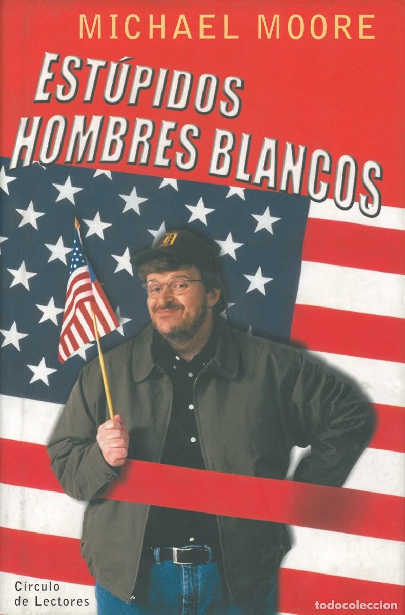 Libros de segunda mano: Estupidos hombres blancos - Moore, Michael - Foto 1
