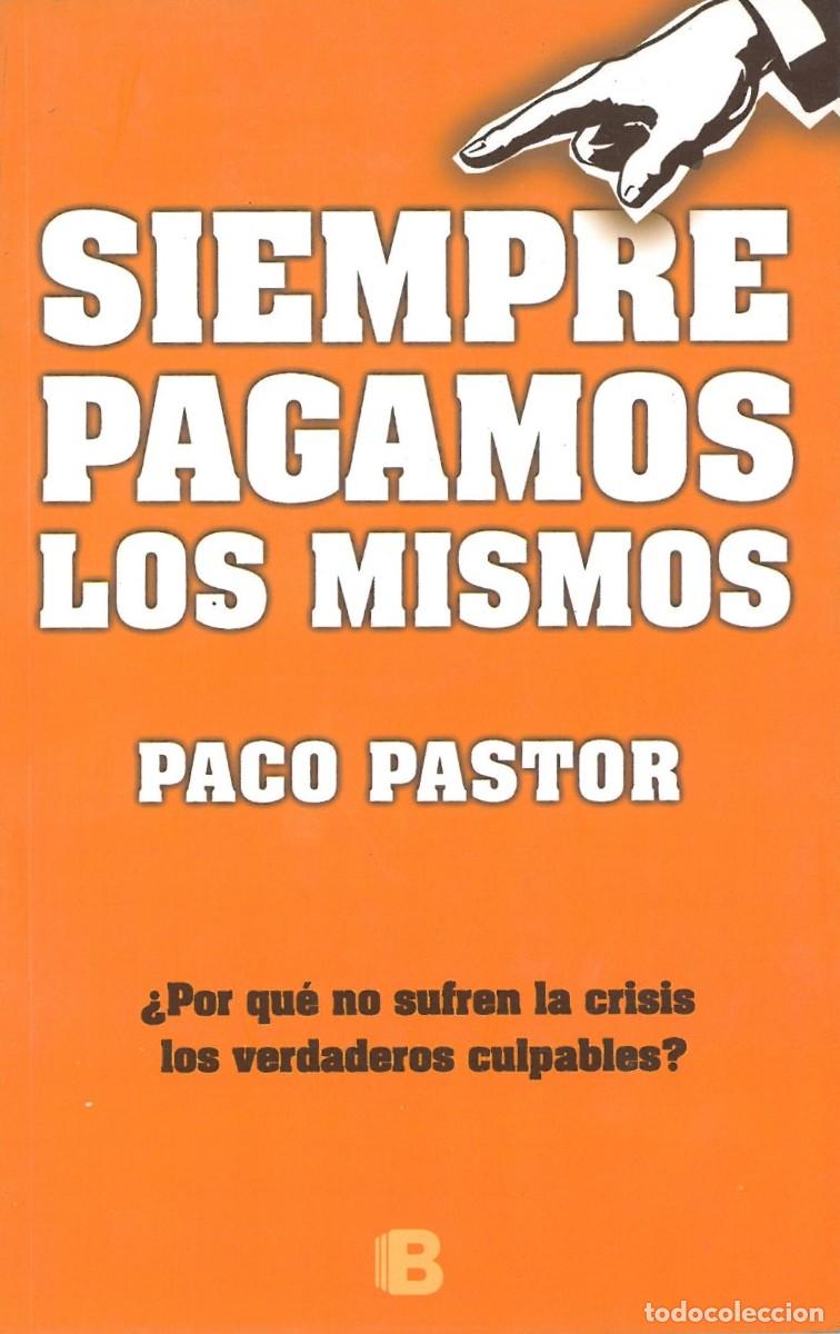 Libros de segunda mano: Siempre pagamos los mismos - Pastor, Paco - Foto 1