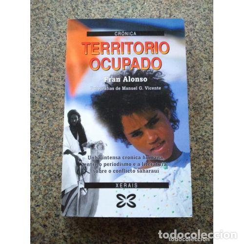 Second hand books: Territorio Ocupado - Alonso, Francisco (1963) - Xerais - 1998, 1&ordf; ed. - Edici&oacute;n Literaria - Cr&oacute;nica